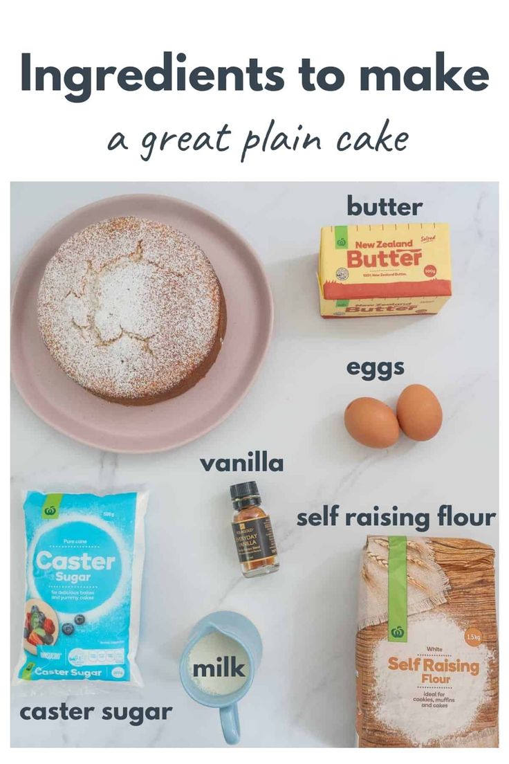 ingredients to make a great plain cake on a white table with text overlay that says ingredients to make a great plain cake