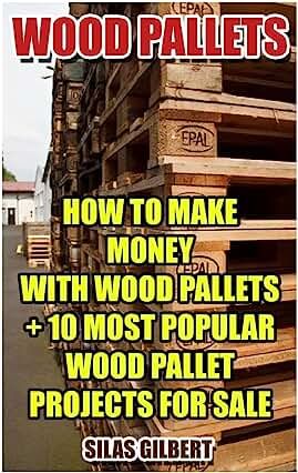 wood pallets how to make money with wood pallets 10 most popular projects for sale