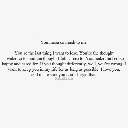 You mean so much to me Chicken Song, Now Quotes, Boyfriend Quotes, Cute Love Quotes, A Quote, Quotes For Him, Love Quotes For Him, Cute Quotes, The Words