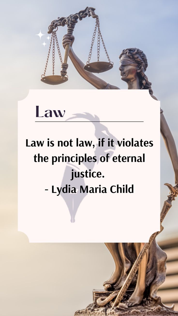 a lady justice statue with the quote law is not law, if it violates the principals of external justice