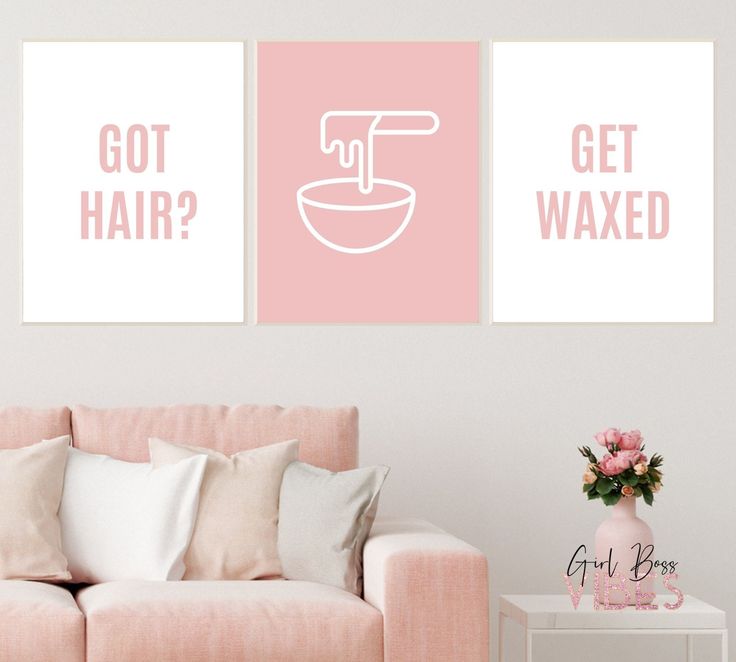 two pink and white wall art prints with the words got hair? get waxed