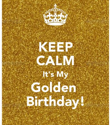 a gold glitter background with the words keep calm it's my golden birthday