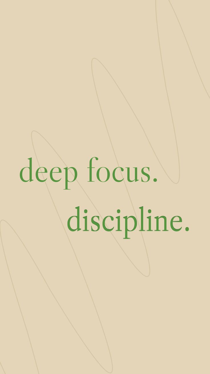 the words deep focus, discipline are written in green