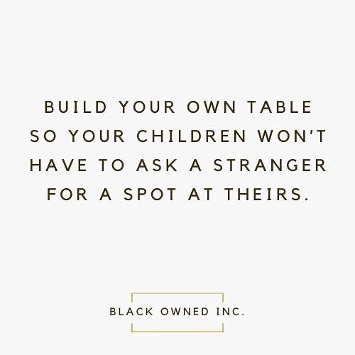 a quote that says build your own table so your children won't have to ask a