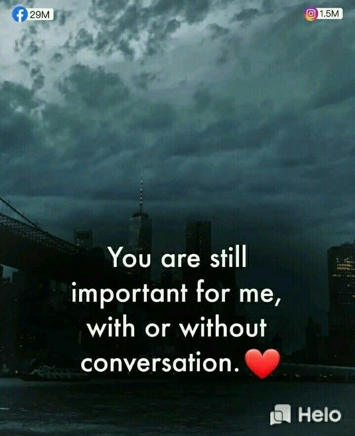 an image with the words you are still important for me, with or without conversation