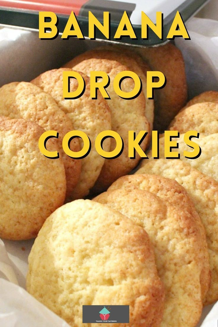 banana drop cookies in a white container with text overlay that reads, bananas drop cookies