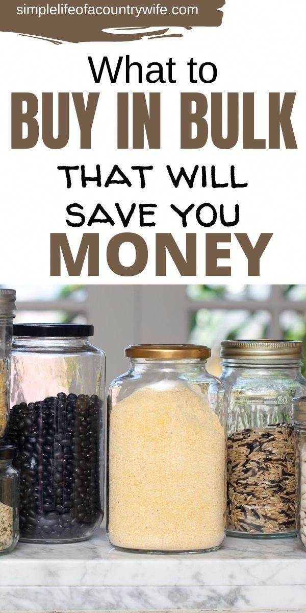 jars filled with different types of food and the words what to buy in bulk that will save you money