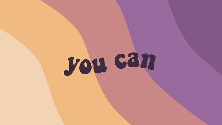 the words you can are written in black on an orange and purple background with wavy lines