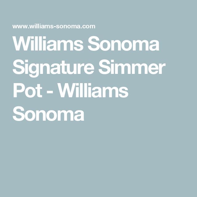 the words williams sonoma signature summer pot - williams sonoma on a blue background