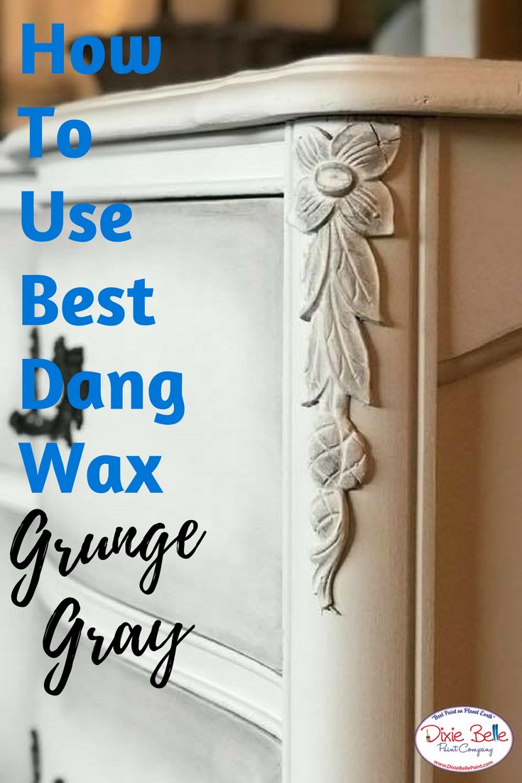 how to use best dang wax for grunge gray furniture with text overlay