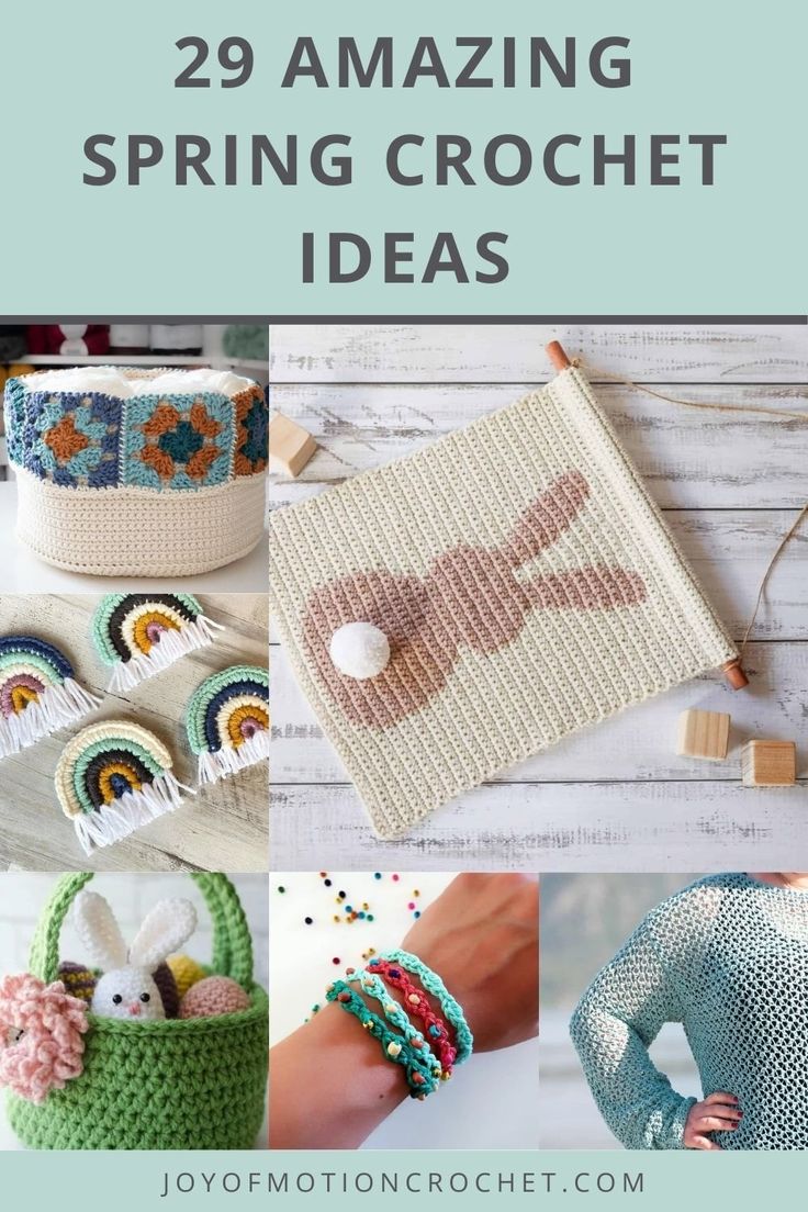 crochet projects with text that reads 29 amazing spring crochet ideas