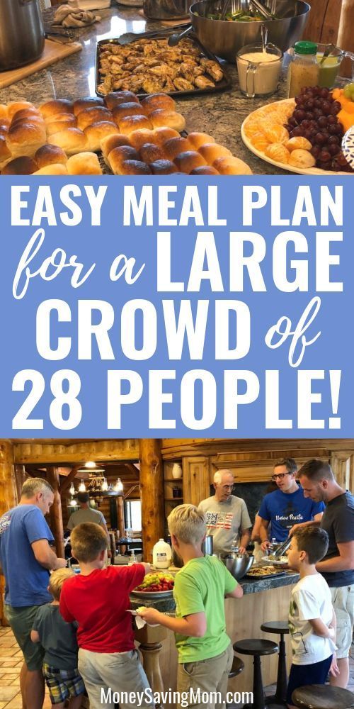 a group of people standing around a table with food on it and the words easy meal plan for a large crowd of 28 people