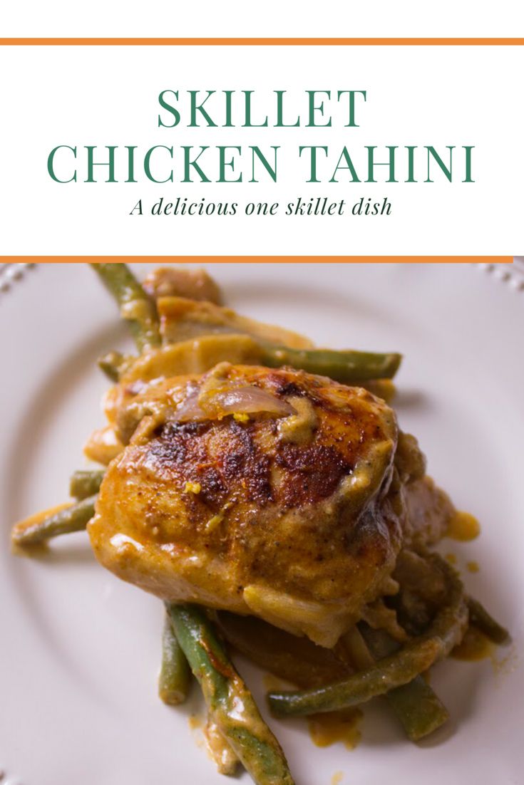 the cover of skillet chicken tahn is shown on a plate with green beans