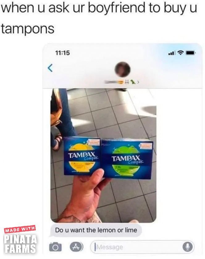 someone is holding up a box of tampasx on their left hand and the caption reads, when u ask ur boyfriend to buy it