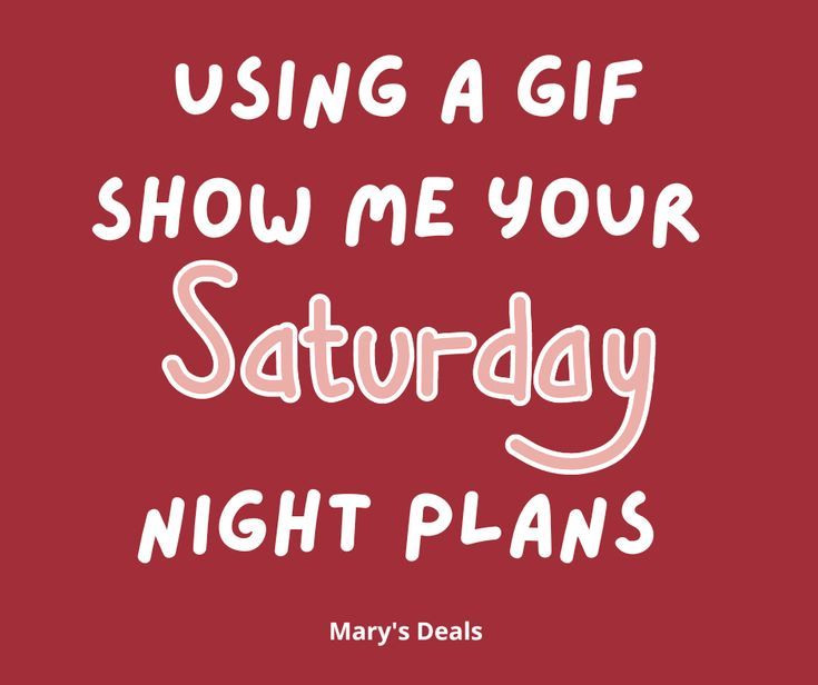 a red background with the words, using a gift show me your saturday night plans