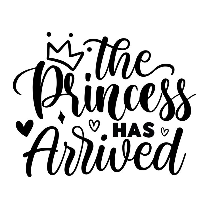 the princess has arrived hand lettering