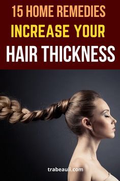 Hair Thickening Remedies, Increase Hair Thickness, Hair Growth Home Remedies, Natural Hair Growth Remedies, Increase Hair Volume, Thick Hair Remedies, Thick Hair Growth, Hair Thickness, Hair Growing Tips