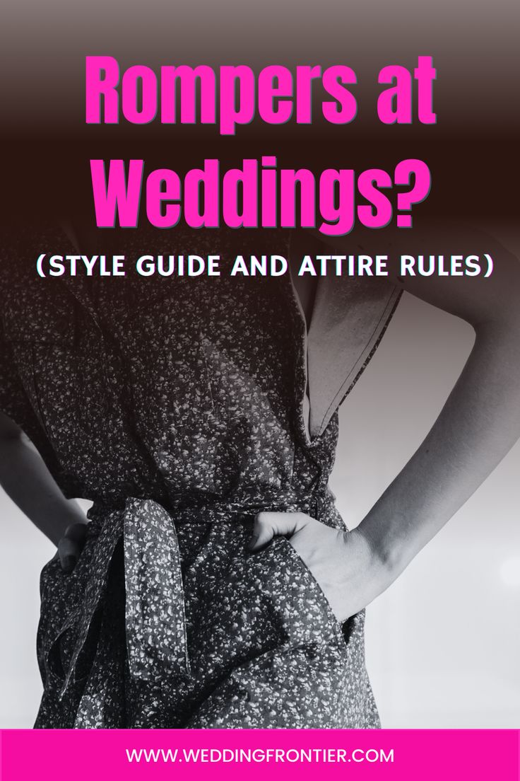 a woman wearing a dress with the words rompers at wedding? style guide and attire rules