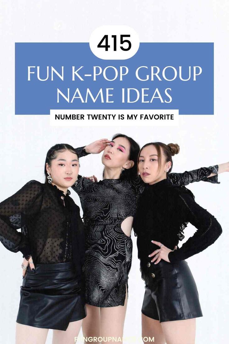 three girls posing for the camera with their arms around each other and text that says fun k - pop group name ideas