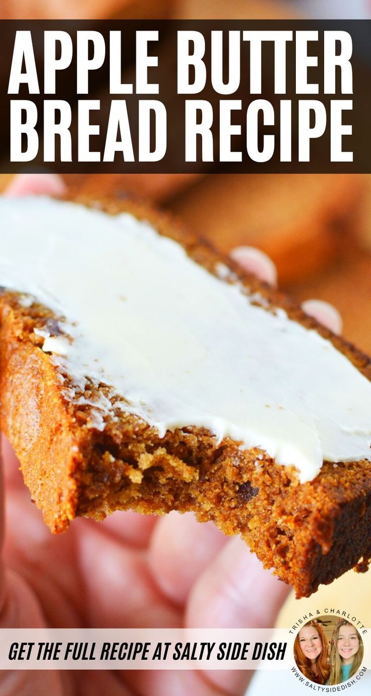 someone holding up a piece of bread with white frosting on it and the text, apple butter bread recipe get the full recipe at salty side dish