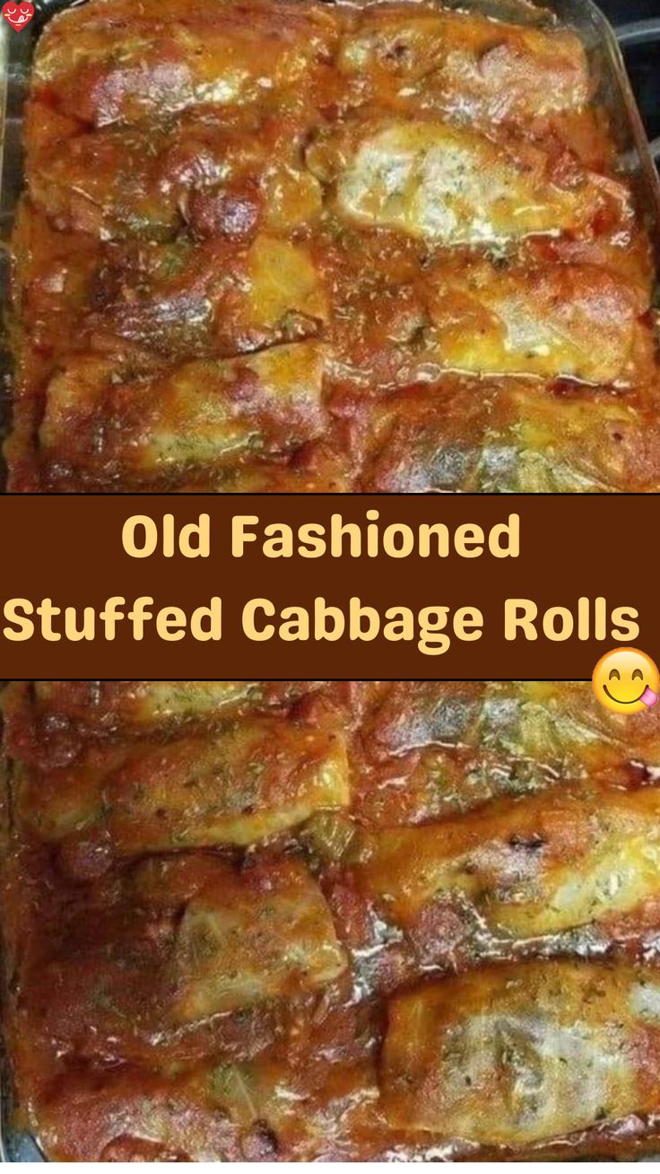 an old fashioned stuffed cabbage rolls in a casserole dish with the words, old fashioned stuffed cabbage rolls