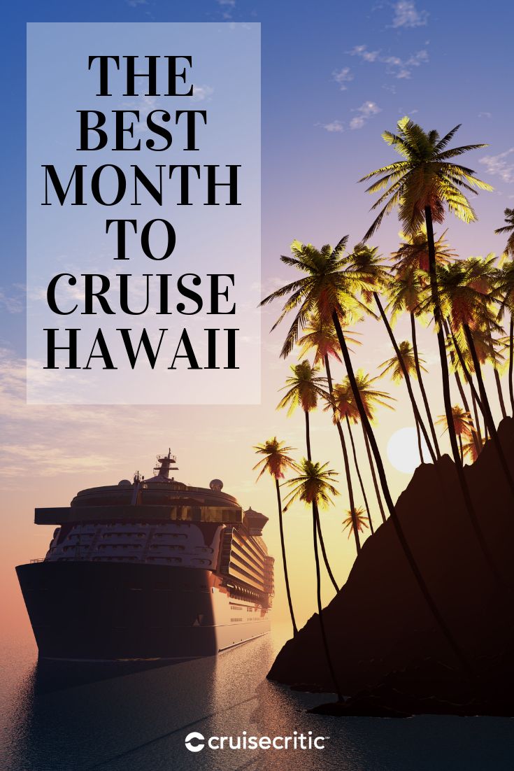 a cruise ship with palm trees and the words, the best month to cruise hawaii