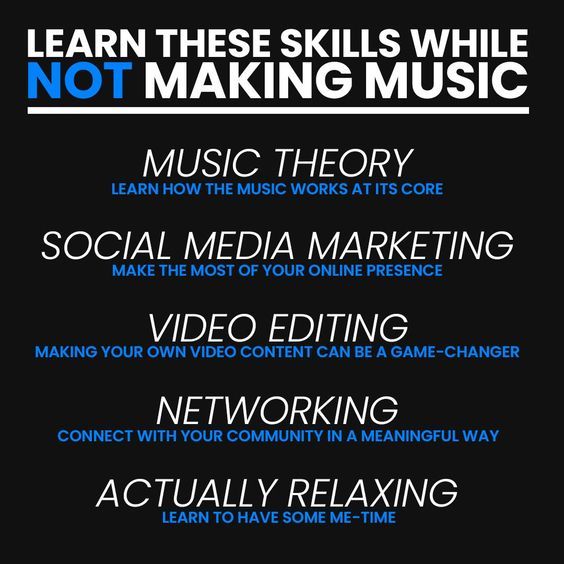 the words learn these skills while not making music on a black background with blue text