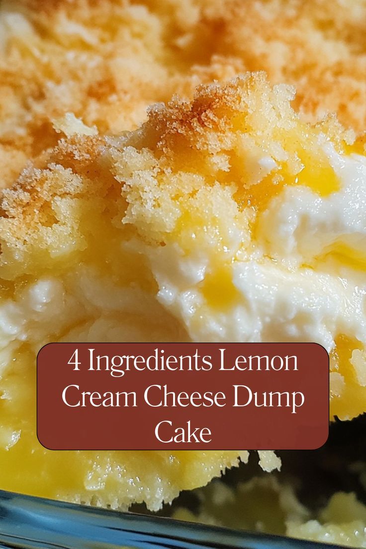 four ingredients lemon cream cheese dump cake in a glass baking dish with the words, 4 ingredients lemon cream cheese dump cake