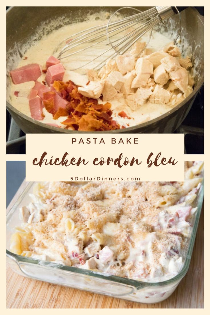 the ingredients for pasta bake and chicken cordon bleu in a casserole dish