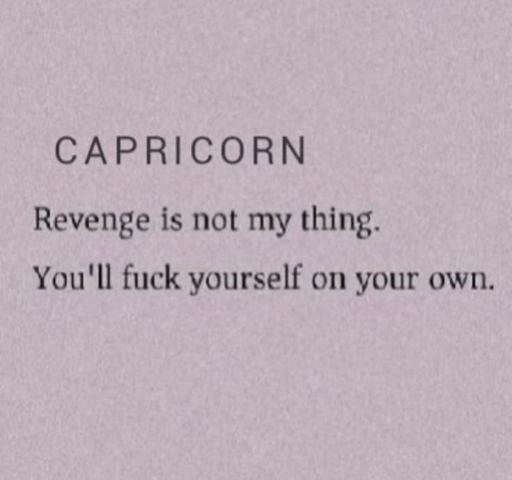 the text capricorn is not my thing you'll flick yourself on your own