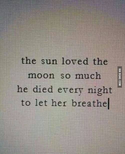 the sun loved the moon so much he died every night to let herbeathe