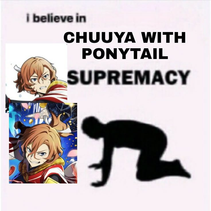 an image of a poster with the words, i believe in chuya with ponytail