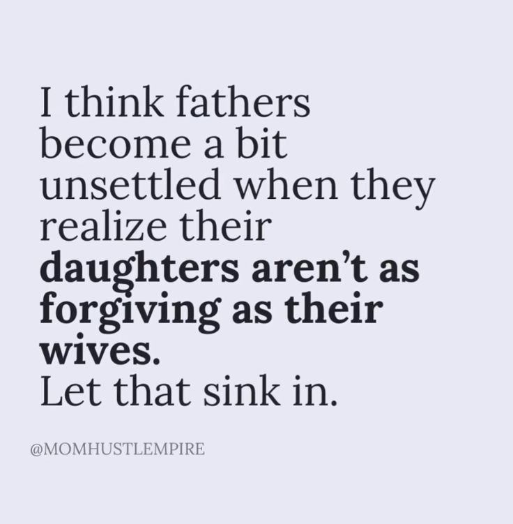 a quote that reads, i think fathers become a bit unsteaded when they realize their daughters aren't as forging as their wivess