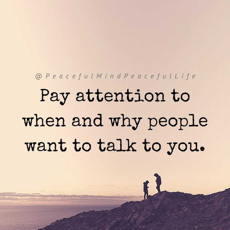 two people standing on top of a hill with the words pay attention to when and why people want to talk to you