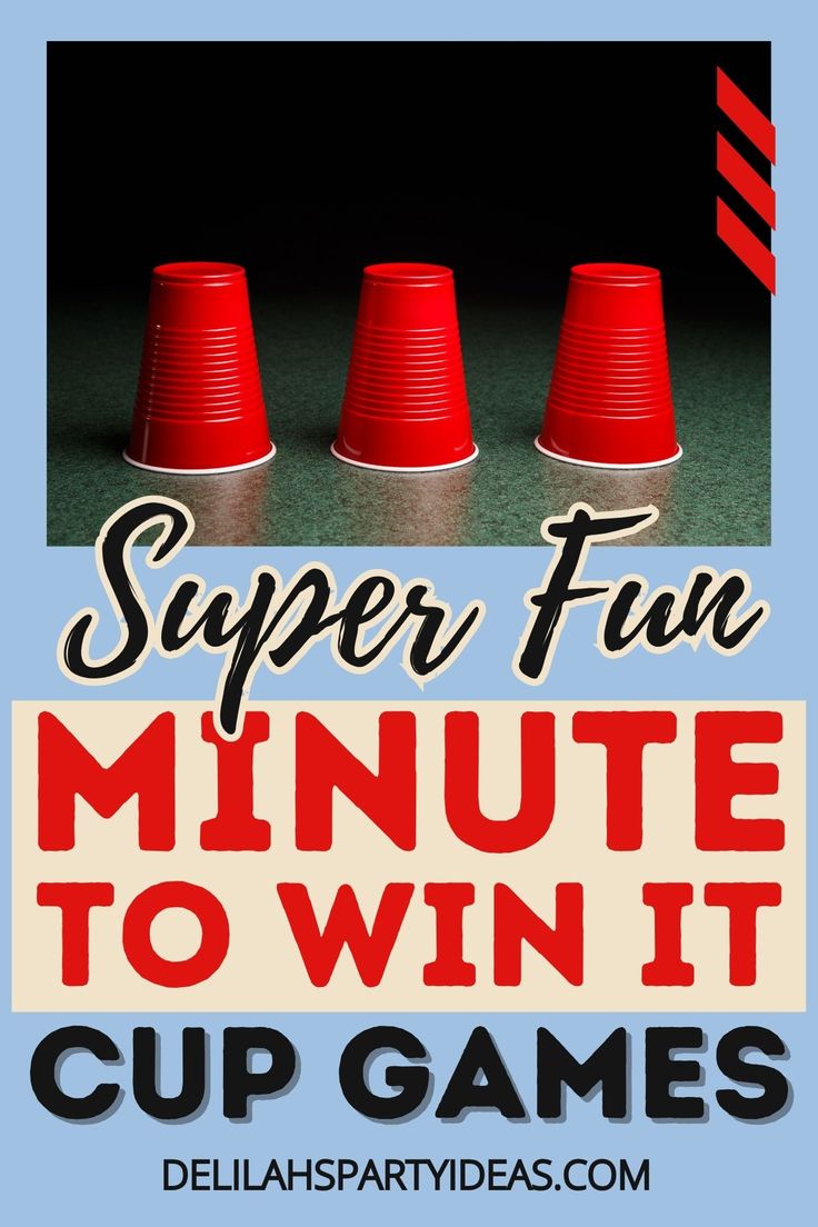 three red cups with the words super fun minute to win it cup games