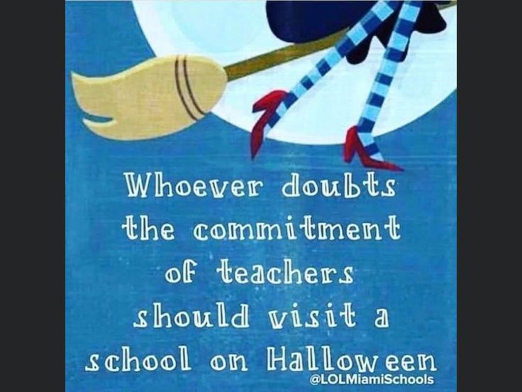 there is a sign that says whoever doubts the commutment of teachers should visit a school on halloween