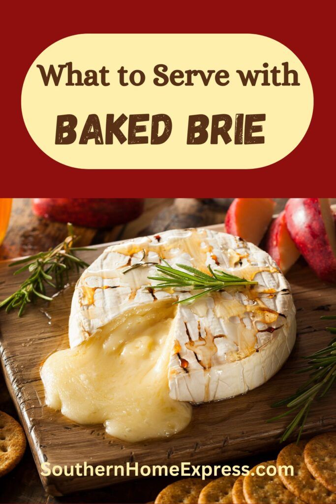 what to serve with baked brie