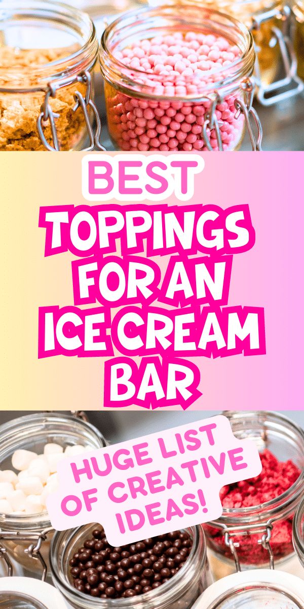 the top things for an ice cream bar