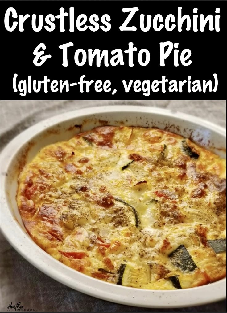 a close up of a pizza in a pan on a table with the words crustless zucchini and tomato pie gluten - free, vegetarian