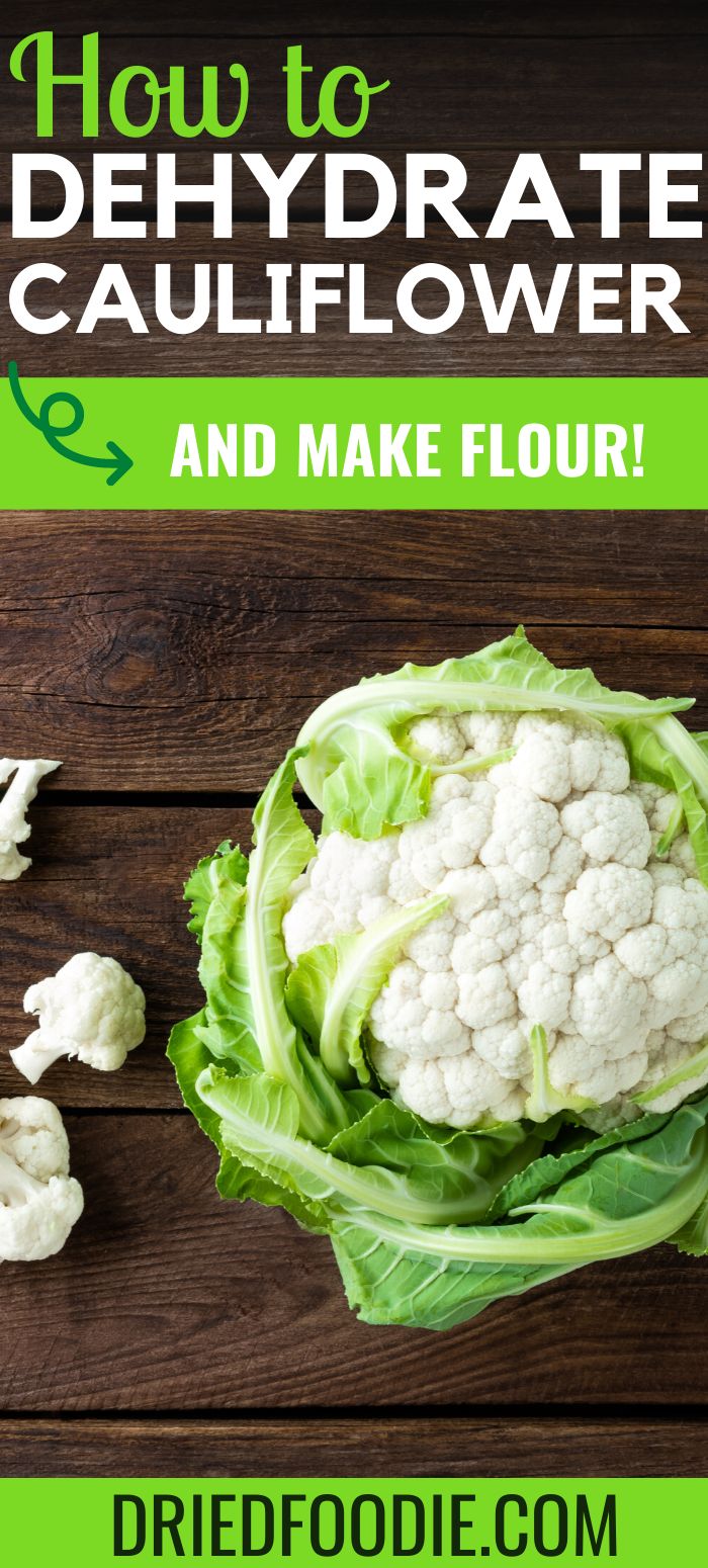 how to dehydrate cauliflower and make flour with this easy recipe