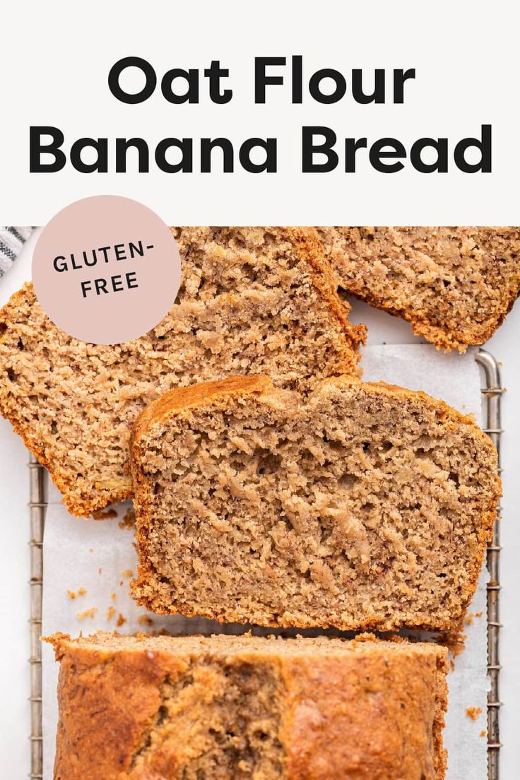 sliced banana bread on a cooling rack with text overlay that reads oat flour banana bread