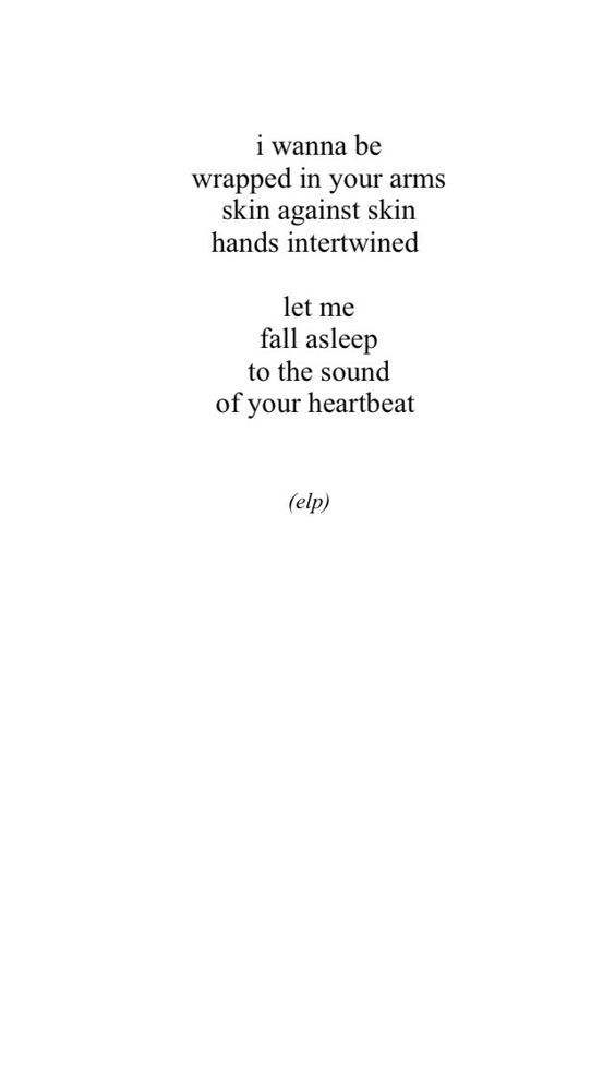 a poem written in black and white with the words'let me fall asleep to the sound of your heartbeat '