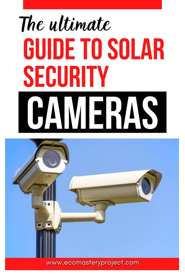 the ultimate guide to solar security cameras