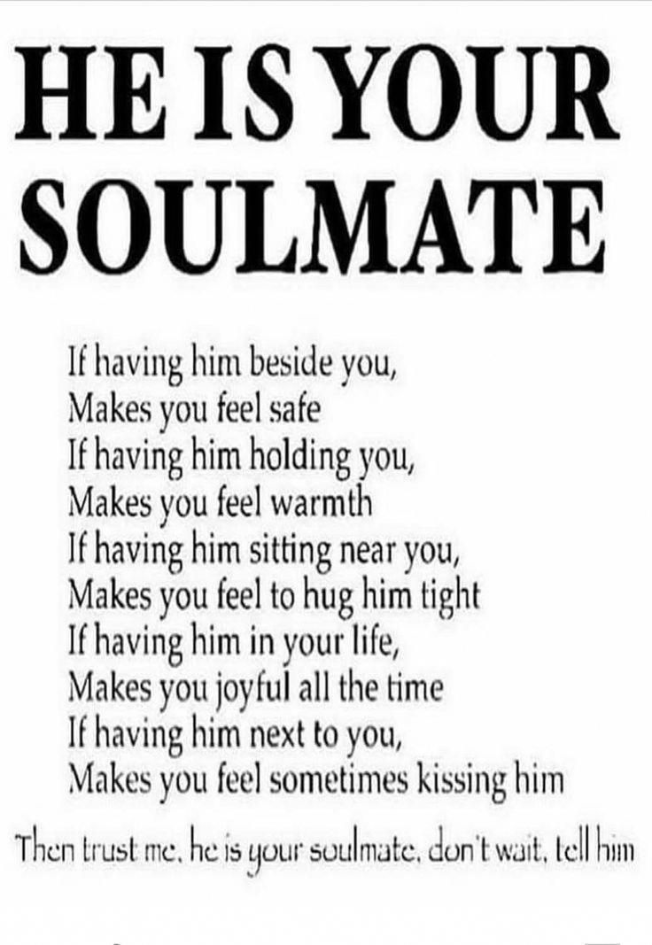 a poster with the words he is your soulmate written in black and white on it