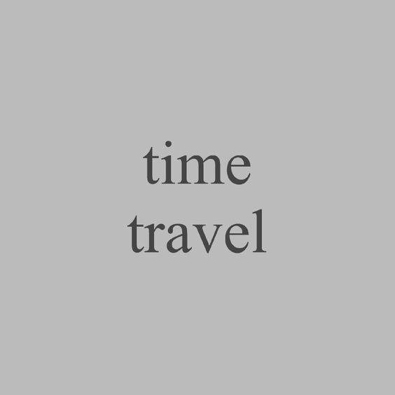 the words time travel are in black and white on a gray background, with an image of