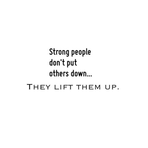 the words are written in black and white on a white background that says, strong people don't put others down they lift them up