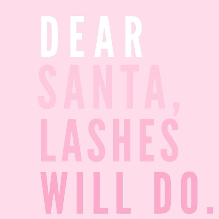 a pink poster with the words dear santa lashes will do