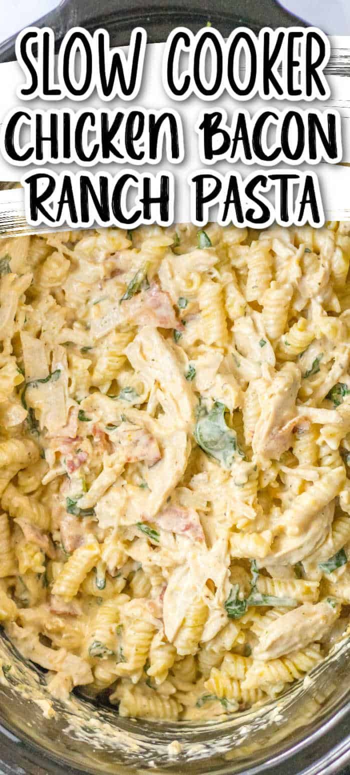 slow cooker chicken bacon ranch pasta in a glass bowl with the title above it