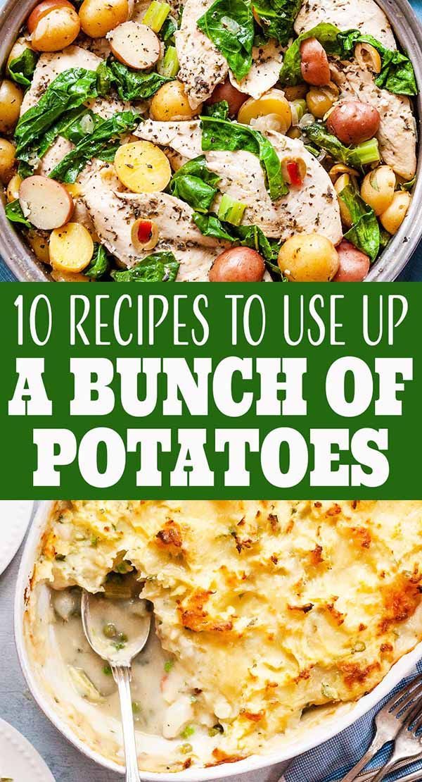 a bunch of potatoes and chicken in a pan with text overlay that reads 10 recipes to use up a bunch of potatoes