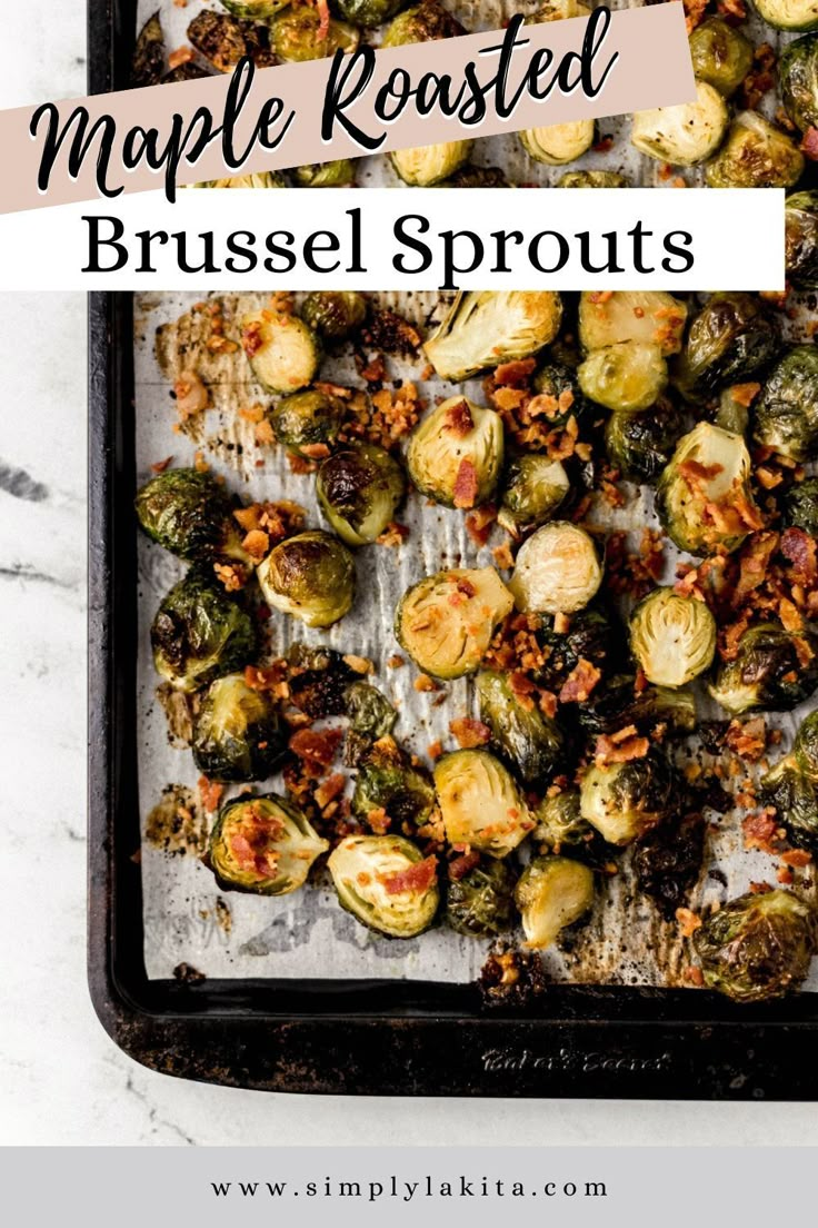 roasted brussel sprouts on a baking sheet with text overlay that reads maple roasted brussel sprouts